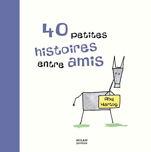 40 petites histoires entre amis 9782745917652