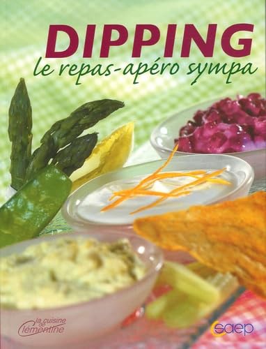 Dipping : Le repas-apéro sympa 9782737229244