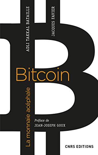 Bitcoin, la monnaie acéphale 9782271115546