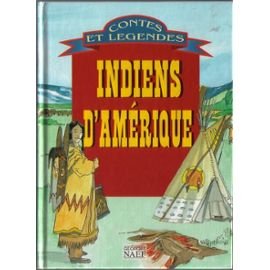 Contes Et Legendes Des Indiens D'Amerique 9782831302829