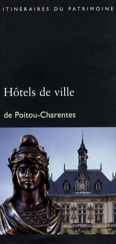 Hôtels de ville de Poitou-Charentes 9782905764195