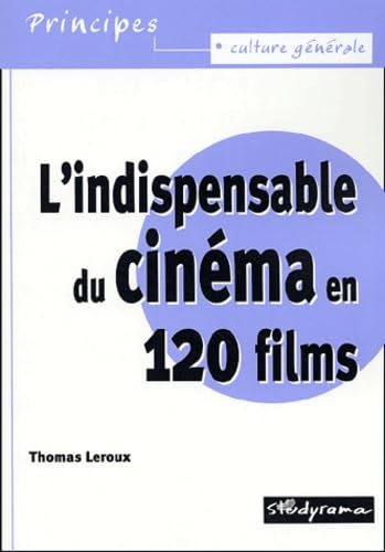 L'indispensable du cinéma en 120 films 9782844721570