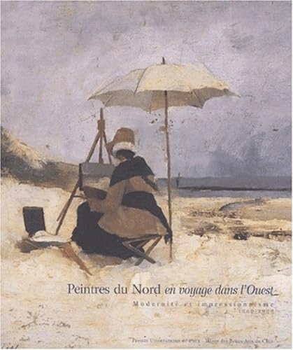 Peintres du nord en voyage dans l'ouest, modernite et impressionnisme 1860-1900 (catalogue) 9782841331437