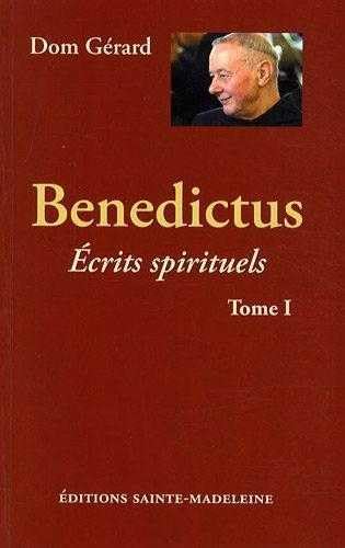 Benedictus - Ecrits spirituels de Dom Gérard tome 1 9782906972674
