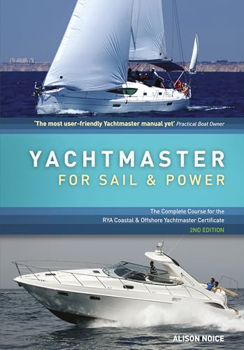 Yachtmaster for Sail & Power: The Complete Course for the RYA Coastal and Offshore Yachtmaster Certificate 9781408122860
