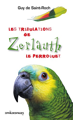 Les tribulations de zerlauth le perroquet - guy de saint-roch - recit 9782917602034