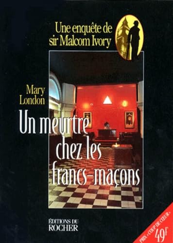Un meurtre chez les francs-maçons: Une enquête de sir Malcolm Ivory 9782268030319