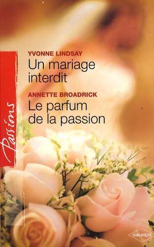 Un mariage interdit ; Le parfum de la passion 9782280810722