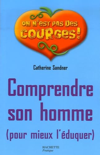 Comprendre son homme (pour mieux l'éduquer) 9782012372047