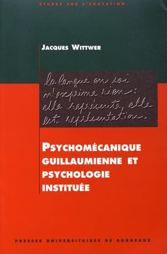 Psychomécanique guillaumienne et psychologie instituée 9782867812040