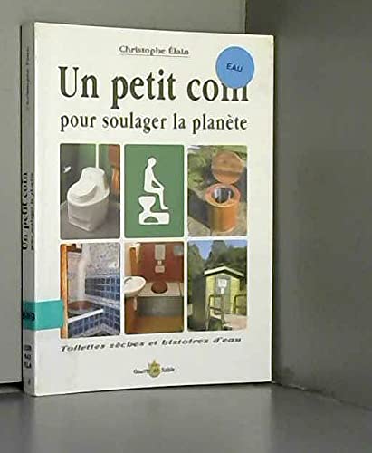 Un petit coin pour soulager la planète: Toilettes sèches et histoires d'eau 9782952371407