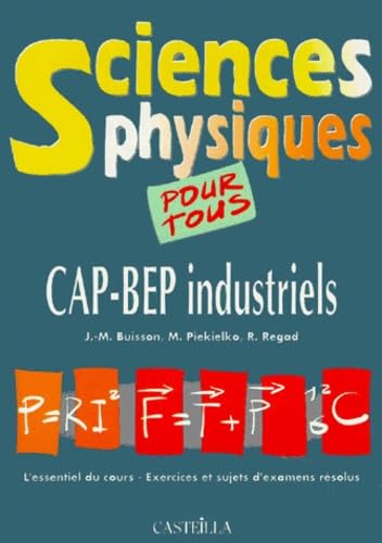 Sciences physiques pour tous: CAP-BEP industriels 9782713519376