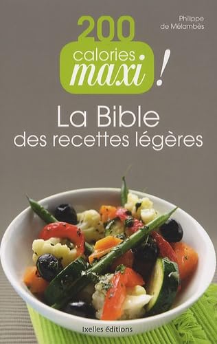 200 calories maxi !: La bible des recettes légères 9782875150509