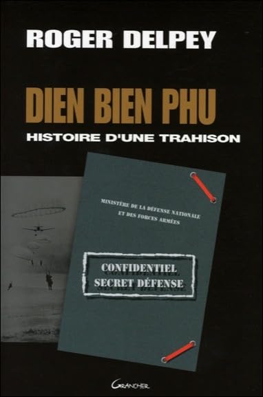 Dien Bien Phu - Histoire d'une trahison 9782733908679