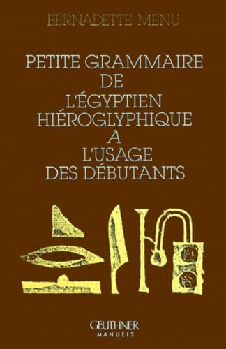 Petite grammaire de l'égyptien hiéroglyphique à l'usage des débutants 9782705313784