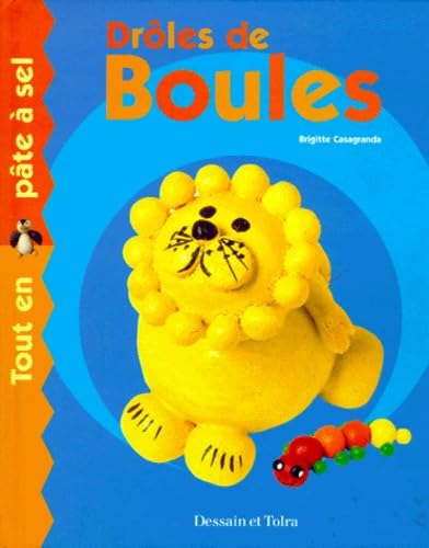 Drôles de boules. Tout en pâte à sel 9782040216634