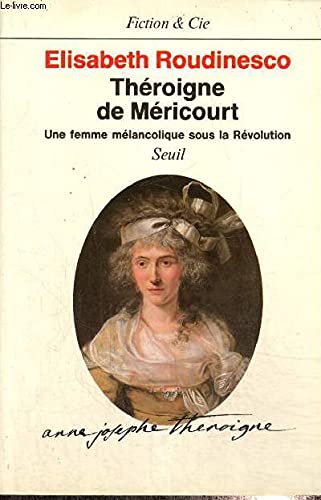 Théroigne de Méricourt. Une femme mélancolique sous la Révolution 9782020103817