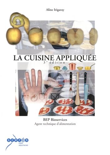 La cuisine appliquée BEP bioservices: Agent technique d'alimentation 9782866173661