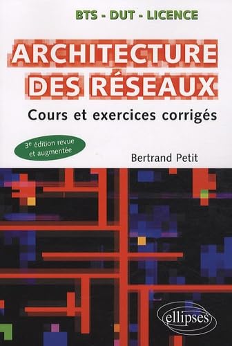 Architecture des réseaux cours & exercices corrigés 9782729855512