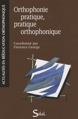 Othophonique pratique, pratique orthophonique 9782353270859