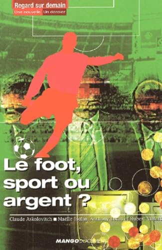 Le Foot, sport ou argent ? 9782914353151