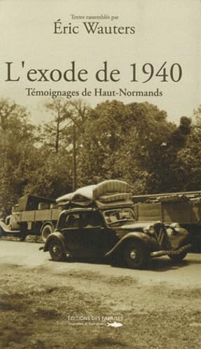 L'exode de 1940: Témoignages de Haut-Normands 9782848111100