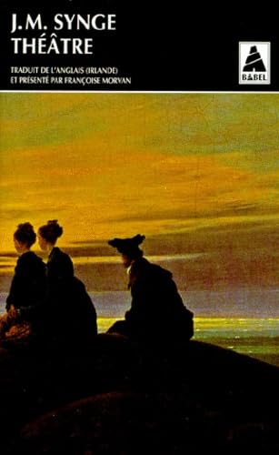 Théâtre : Cavaliers de la mer / L'ombre de la vallée / La fontaine aux saints / Les noces du rétameur / Le baladin du monde occidental / Deirdre des douleurs 9782742706976