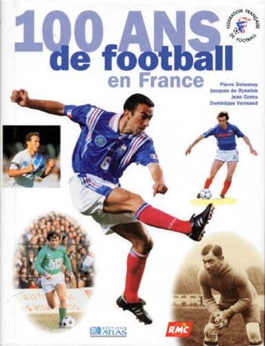 100 ans de football en France 9782731221787
