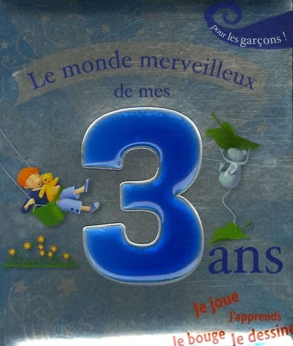 Le monde merveilleux de mes 3 ans - garçon 9782215046394