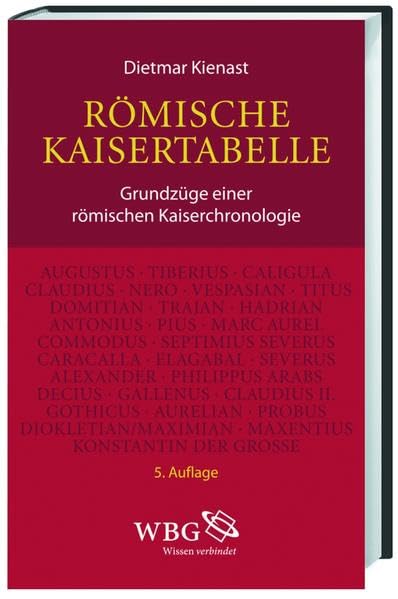 Römische Kaisertabelle: Grundzüge einer römischen Kaiserchronologie 9783534246724
