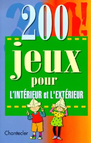 200 jeux pour l'intérieur et l'extérieur 9782803438549