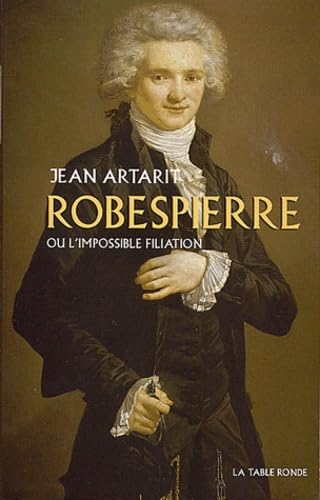 Robespierre ou l'Impossible filiation 9782710325260