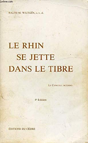LE RHIN SE JETTE DANS LE TIBRE - LE CONCILE INCONNU 