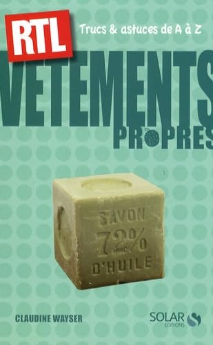 Vêtements propres: Trucs et astuces de A à Z 9782263048098