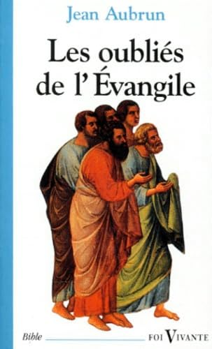 Les oubliés de l'Évangile 9782204051828