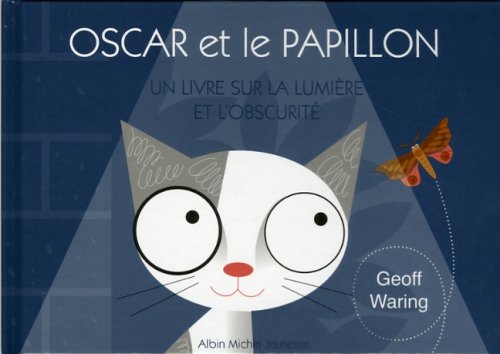 Oscar et le papillon: Un livre sur la lumière et l'obscurité 9782226168351