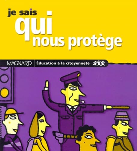 Je sais qui nous protège : Education à la citoyenneté 9782210747296