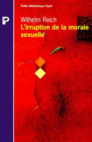 L'Irruption de la morale sexuelle : Etude des origines du caractère compulsif de la morale sexuelle 9782228892117