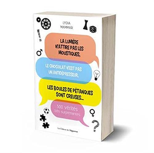 La lumière n'attire pas les moustiques, le chocolat n'est pas un antidépresseur, les boules de pétan 9782380152968