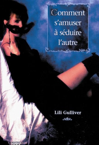 Comment s'amuser à séduire l'autre 9782761911689