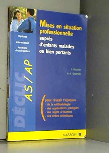 Mise en situation professionnelle auprès d'enfants malades ou bien portants 9782225831881