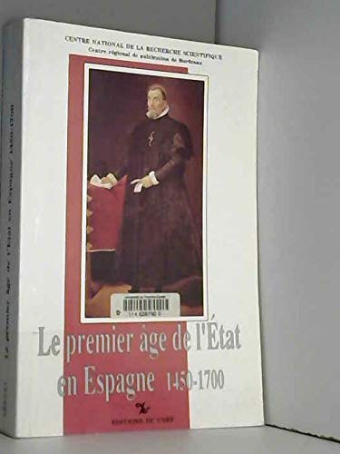 Le premier age de l'etat en Espagne : 1450-1700 9782222043768