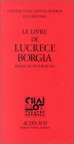 Le Livre de Lucrèce Borgia : Drame de Victor Hugo 9782868690494