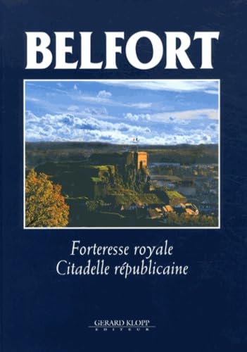 Belfort: Forteresse royale, Citadelle républicaine 9782911992575