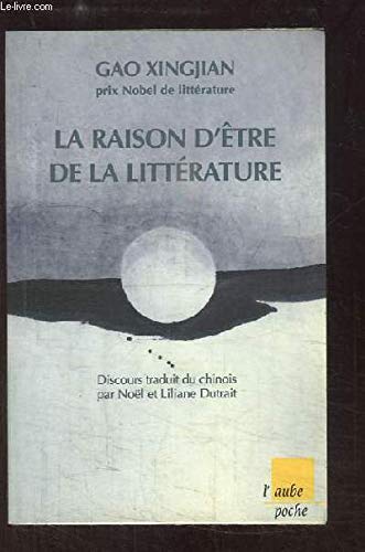 La raison d'etre de la litterature discours prononcé devant l'académie suédoise le 7 décembre 2000 9782876786202