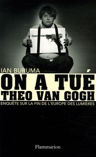 On a tué Theo Van Gogh: Enquête sur la fin de l'Europe des Lumières 9782082105743