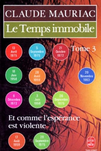 Le Temps immobile, tome 3 : Et comme l'espérance est violente 9782253039624