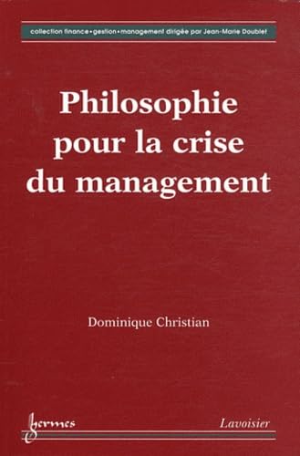 Philosophie pour la crise du management 9782746231979
