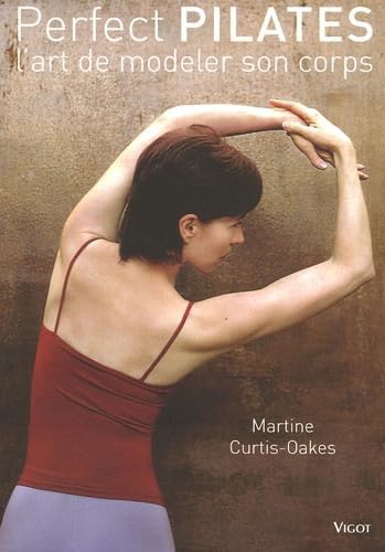 Perfect Pilates : L'art de modeler son corps 9782711417001