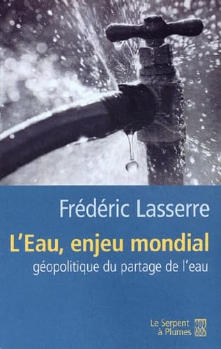 L'eau, enjeu mondial: Géopolitique du partage de l'eau 9782842614560